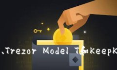   2023年硬件钱包排名：选择最安全的数字资产存