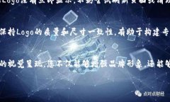 为了在Tokenim上添加Logo，通常需要遵循一系列的步